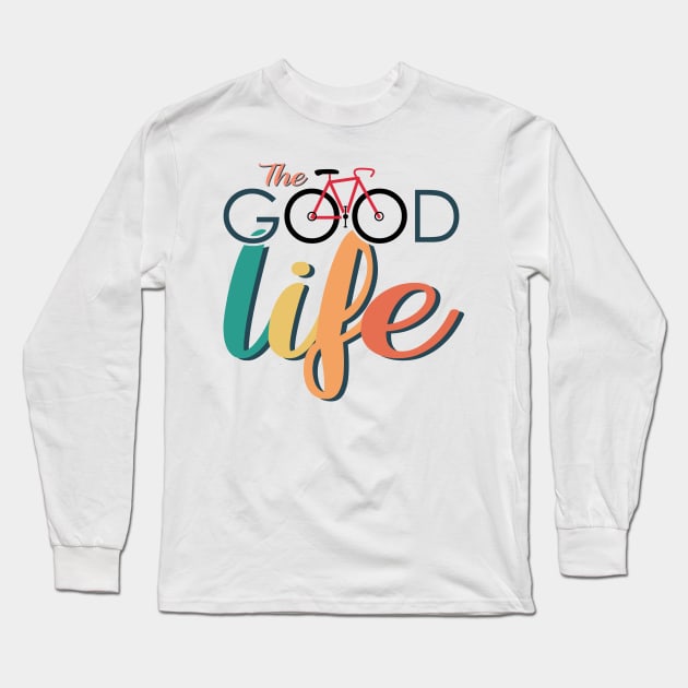 The Good Life Of A Colourful Cyclist Long Sleeve T-Shirt by 4U2NV-LDN
